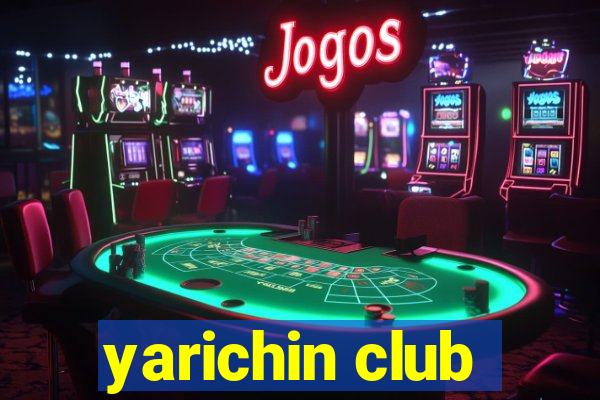 yarichin club